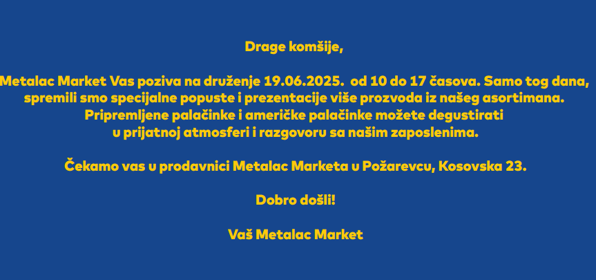 Metalac vas poziva na druženje u Požarevcu uz popuste, poklone i palačinke 1 2