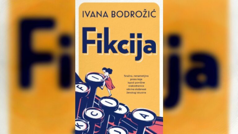 Složenost ženskog iskustva – zbirka priča „Fikcija“ Ivane Bodrožić u prodaji