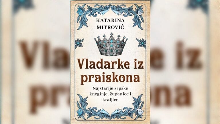 „Vladarke iz praiskona: Najstarije srpske kneginje, županice i kraljice“ Katarine Mitrović u knjižarama
