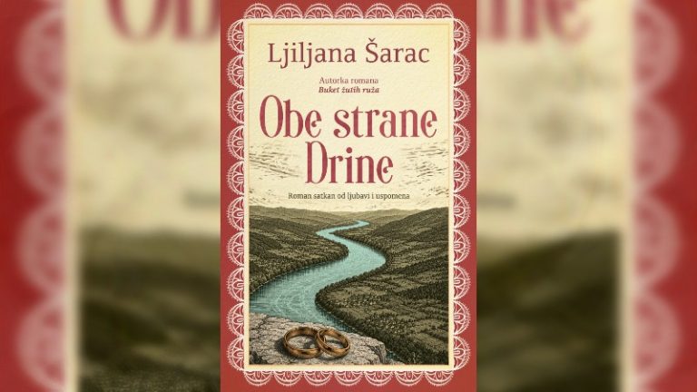 Roman koji slavi život i porodicu, i o reci koja trajno spaja sudbine: „Obe strane Drine“ Ljiljane Šarac u prodaji